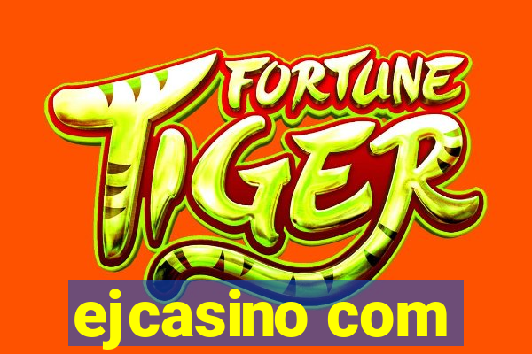 ejcasino com